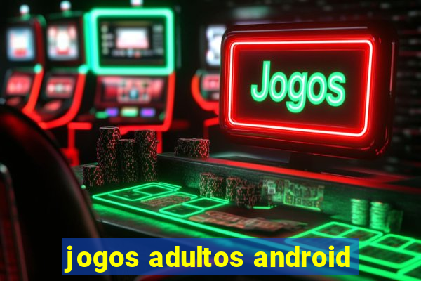 jogos adultos android